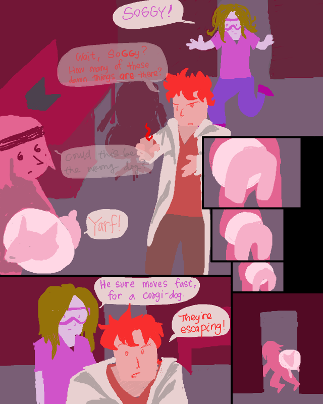 Oh, Soggy. How we missed you. Wait, come back!