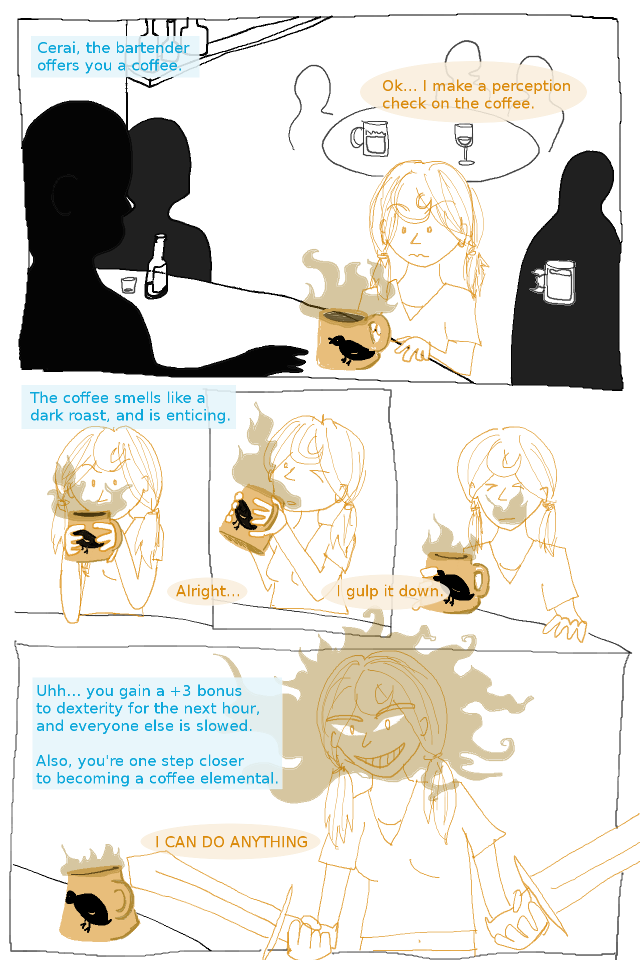 coffee mechanics really needs to be abused more often in role-playing games.