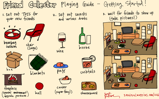 if you have enough snacks and booze, even rare cats that don't consume alcohol will show up sometimes!